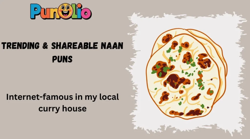 Trending & Shareable Naan Puns