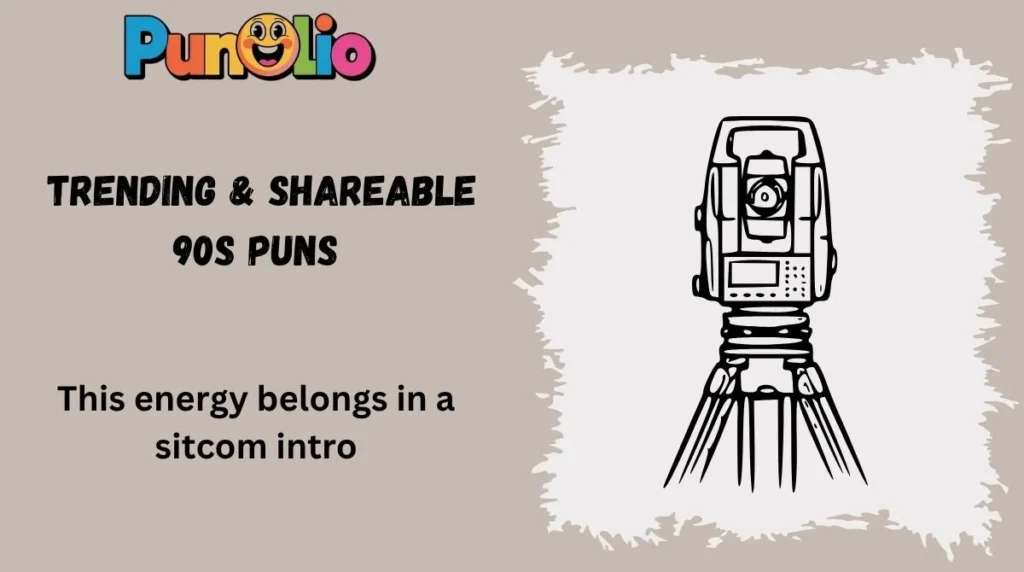  Trending & Shareable 90s Puns