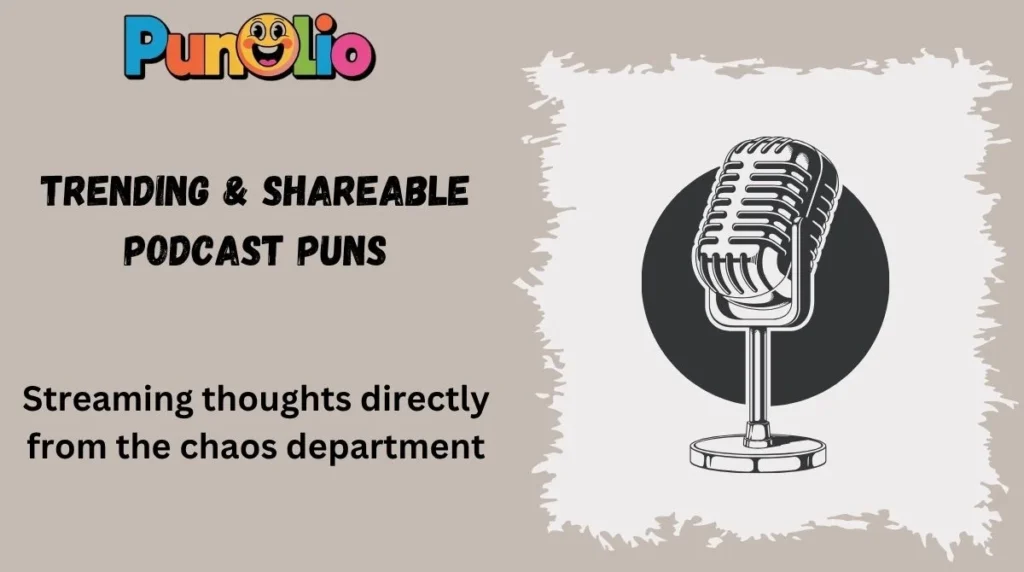 Trending & Shareable Podcast Puns