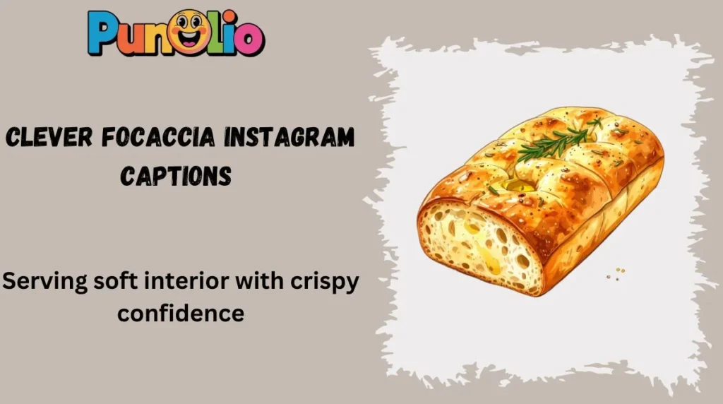 Clever Focaccia Instagram Captions
