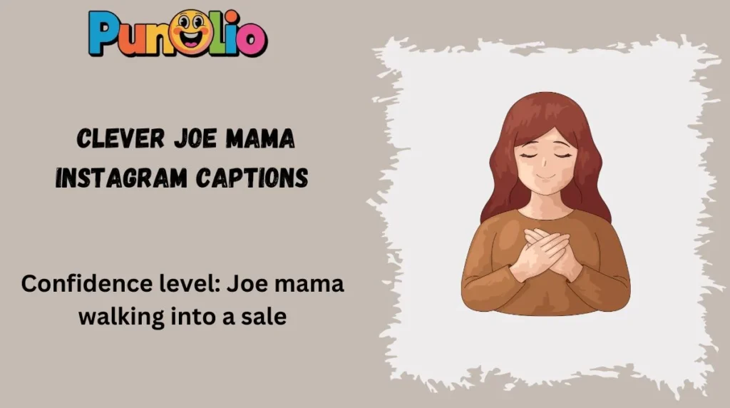  Clever Joe Mama Instagram Captions