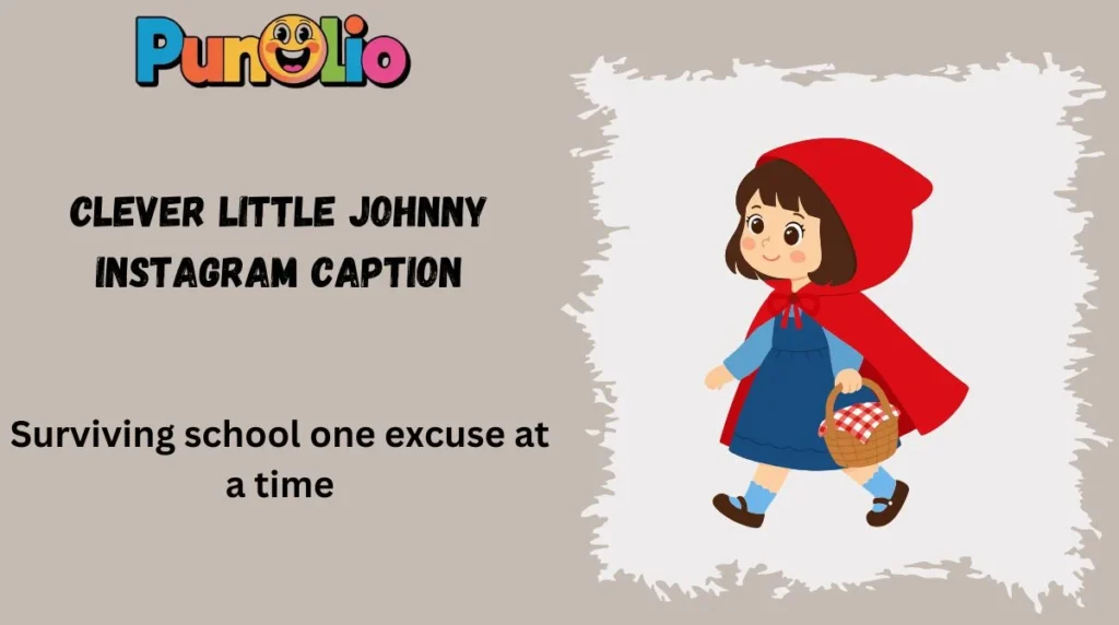 Clever Little Johnny Instagram Caption