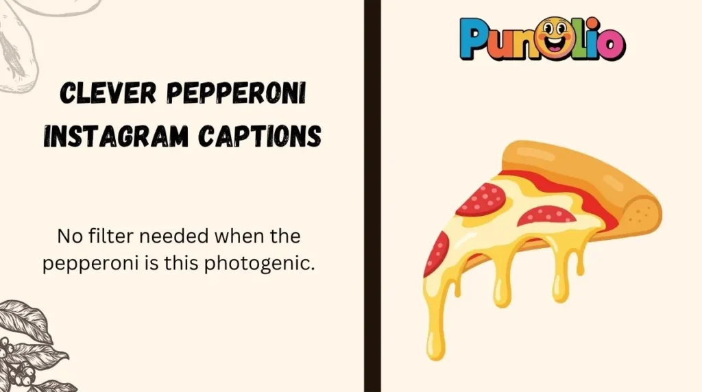 Clever Pepperoni Instagram Captions