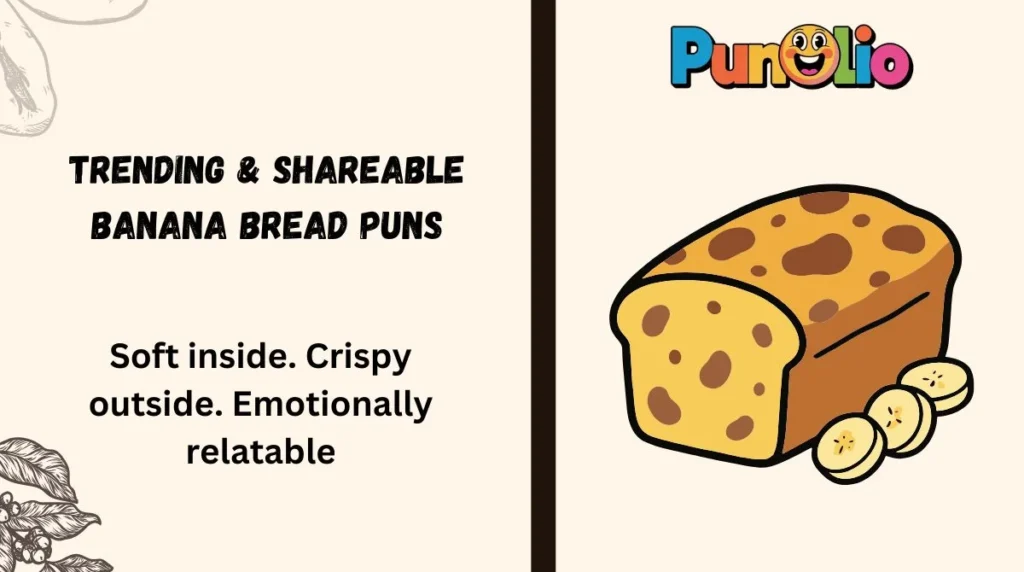 Trending & Shareable Banana Bread Puns
