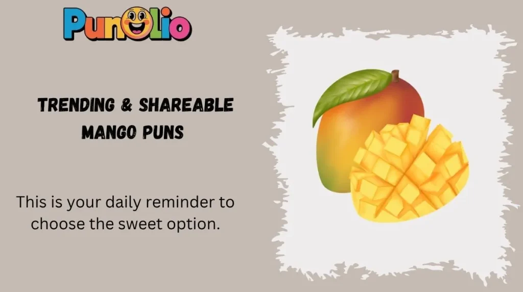 Trending & Shareable Mango Puns 