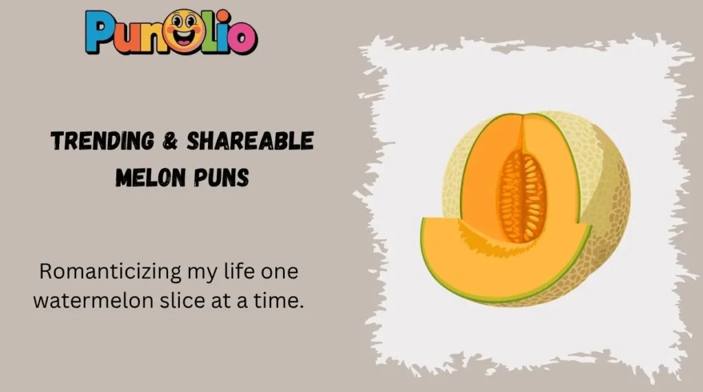 Trending & Shareable Melon Puns