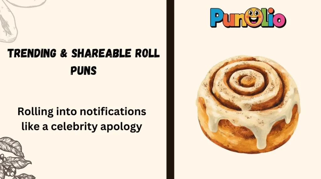 Trending & Shareable Roll Puns