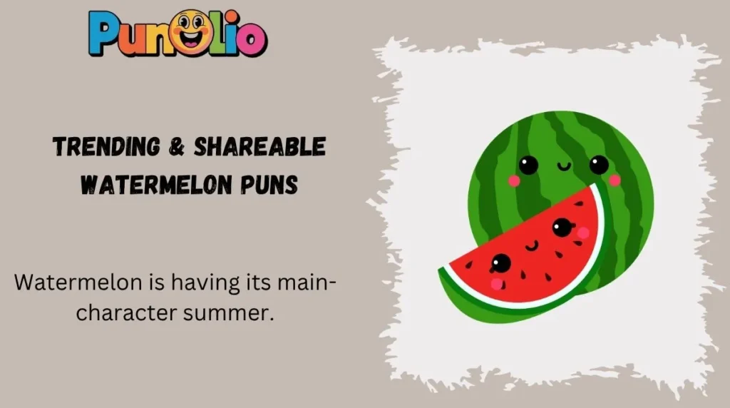 Trending & Shareable Watermelon Puns