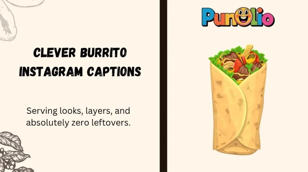 Clever Burrito Instagram Captions