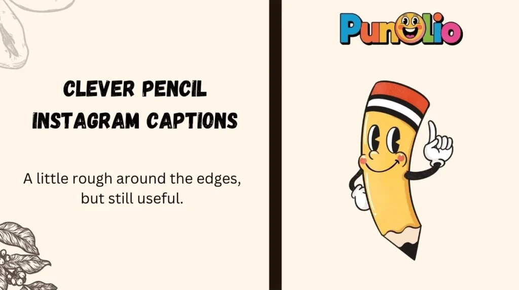 Clever Pencil Instagram Captions