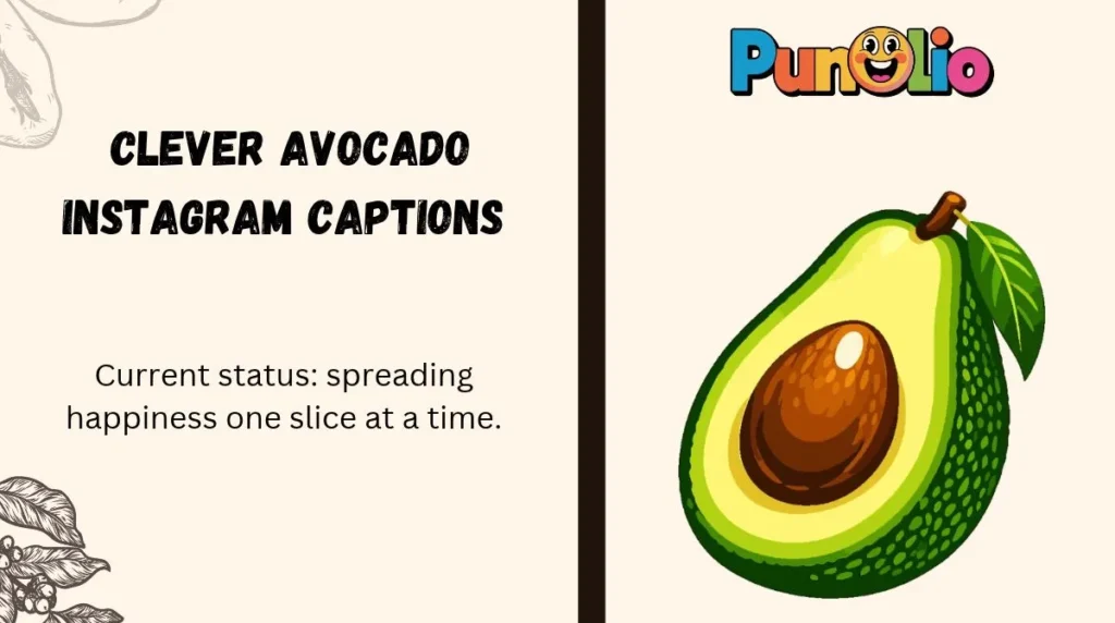 Clever Avocado Instagram Captions