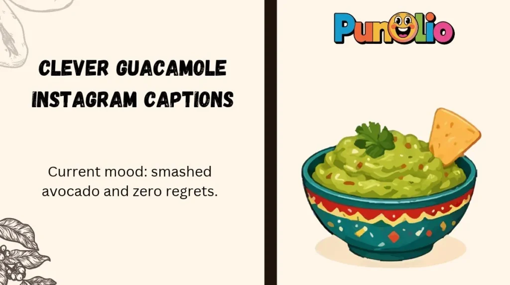 Clever Guacamole Instagram Captions
