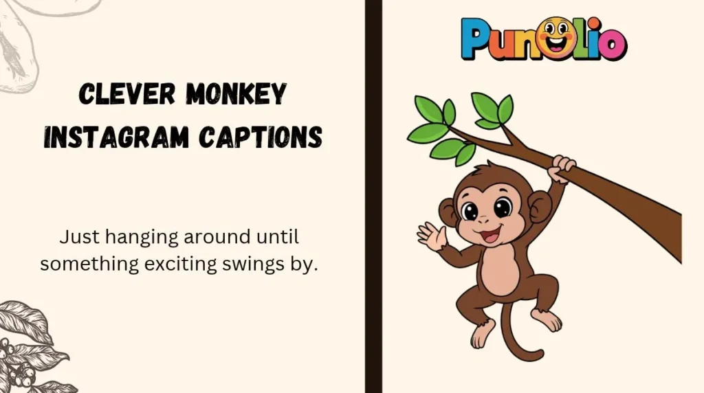 Clever Monkey Instagram Captions