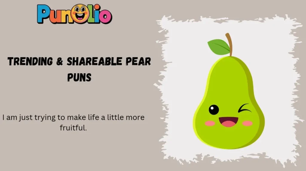 Trending & Shareable Pear Puns