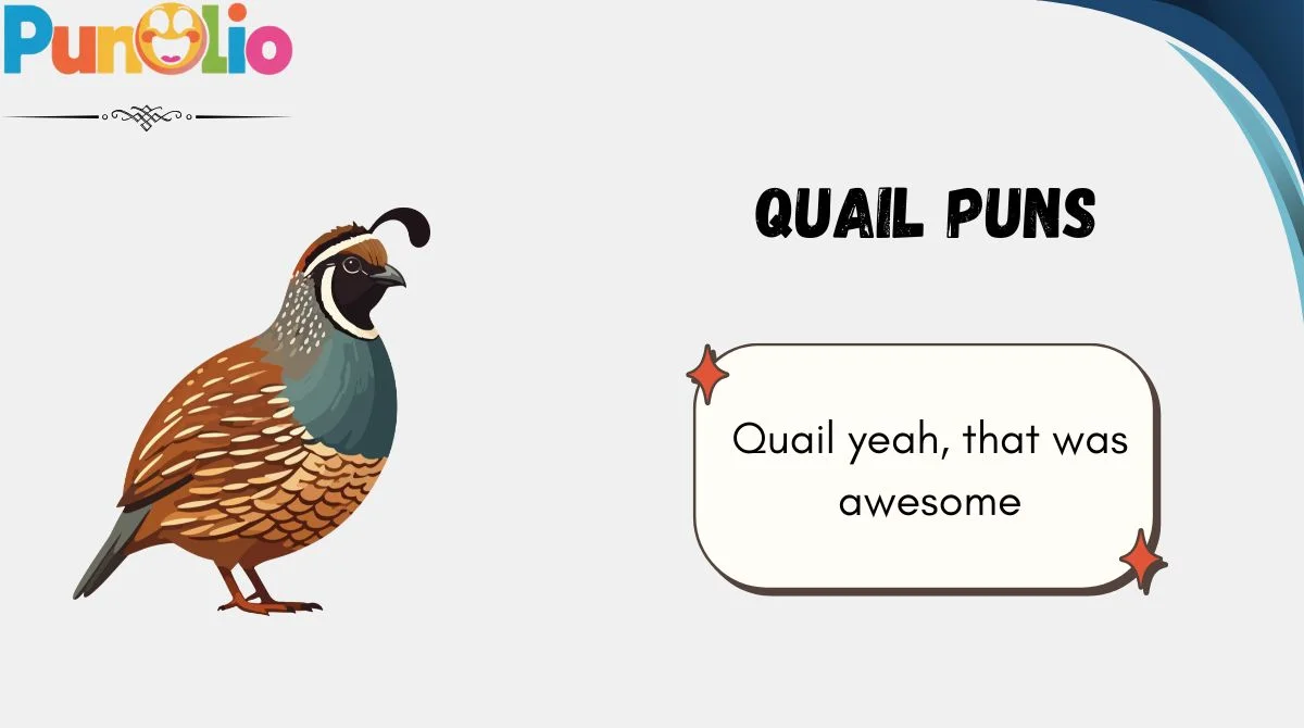 Quail Puns