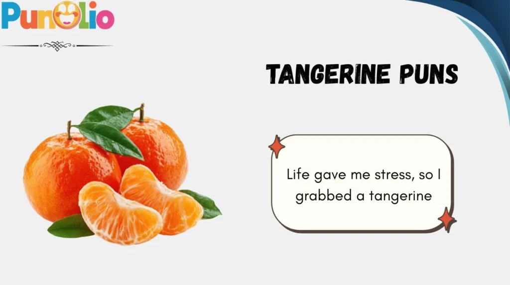 Tangerine Puns