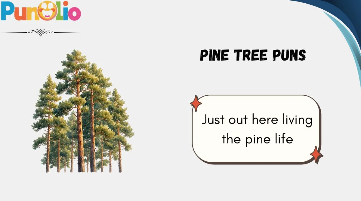 Pine Tree Puns